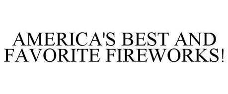 AMERICA'S BEST AND FAVORITE FIREWORKS!