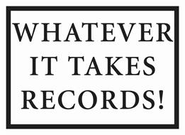 WHATEVER IT TAKES RECORDS!