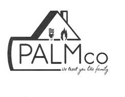 PALMCO WE TREAT YOU LIKE FAMILY