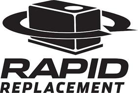 RAPID REPLACEMENT