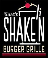 WHAT'S SHAKE'N BURGER GRILLE