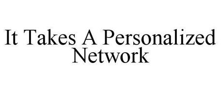 IT TAKES A PERSONALIZED NETWORK