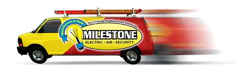 MILESTONE WE'LL FIX IT IN A FLASH ELECTRIC AIR SECURITY YOUR FRIENDLY NEIGHBORHOOD TECHNICIAN