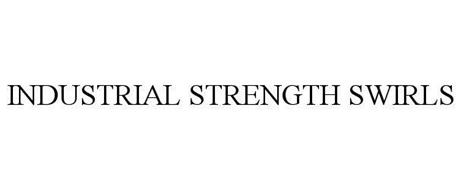 INDUSTRIAL STRENGTH SWIRLS