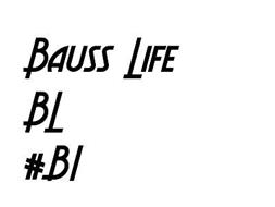 BAUSS LIFE BL #BL