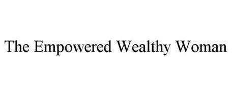 THE EMPOWERED WEALTHY WOMAN