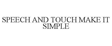 SPEECH AND TOUCH MAKE IT SIMPLE