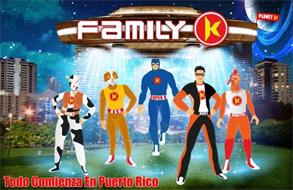 FAMILY K COWY ASH SUPER K RICKY ROOSTER PLANET K TODO COMIENZA EN PUERTO RICO