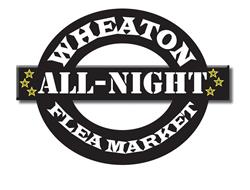 WHEATON ALL-NIGHT FLEA MARKET