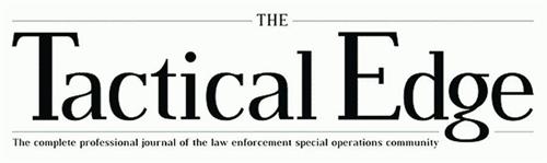 THE TACTICAL EDGE THE COMPLETE PROFESSIONAL JOURNAL OF THE LAW ENFORCEMENT SPECIAL OPERATIONS COMMUNITY