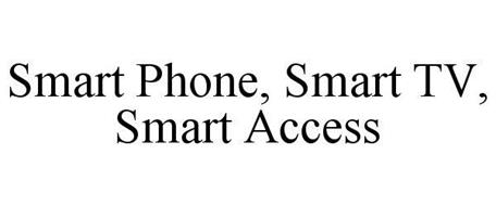 SMART PHONE, SMART TV, SMART ACCESS