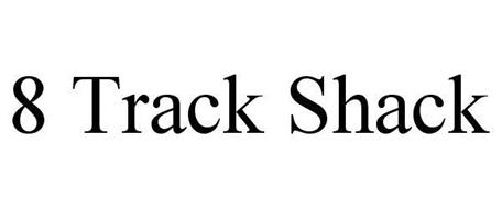 8 TRACK SHACK