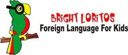 BRIGHT LORITOS FOREIGN LANGUAGE FOR KIDS