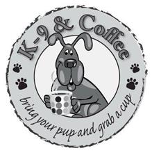 K-9 & COFFEE BRING YOUR PUP AND GRAB A CUP