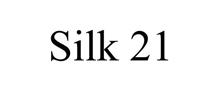 SILK 21
