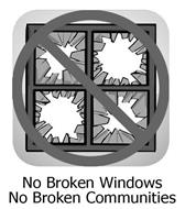 NO BROKEN WINDOWS NO BROKEN COMMUNITIES