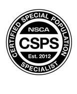 CERTIFIED SPECIAL POPULATION SPECIALIST NSCA CSPS EST. 2012