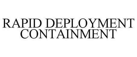 RAPID DEPLOYMENT CONTAINMENT