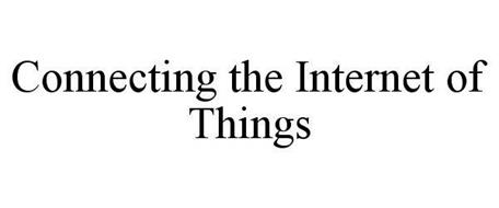 CONNECTING THE INTERNET OF THINGS