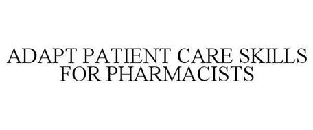 ADAPT PATIENT CARE SKILLS FOR PHARMACISTS