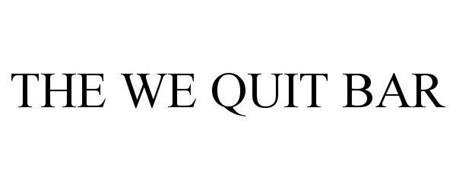 THE WE QUIT BAR