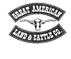 GREAT AMERICAN LAND AND CATTLE CO.