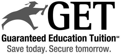 GET GUARANTEED EDUCATION TUITION SAVE TODAY. SECURE TOMORROW.