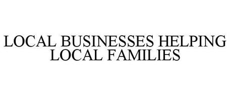 LOCAL BUSINESSES HELPING LOCAL FAMILIES