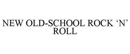 NEW OLD-SCHOOL ROCK 'N' ROLL