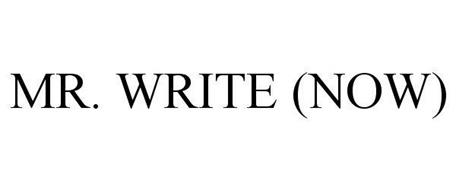 MR. WRITE (NOW)