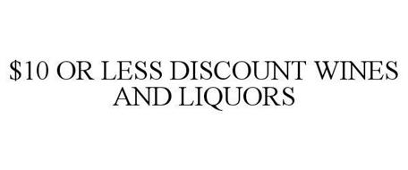 $10 OR LESS DISCOUNT WINES AND LIQUORS