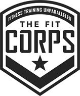 THE FIT CORPS FITNESS TRAINING UNPARALLELED