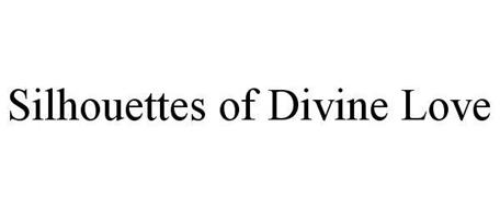 SILHOUETTES OF DIVINE LOVE
