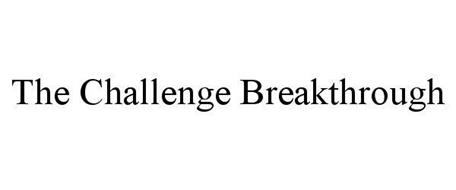 THE CHALLENGE BREAKTHROUGH