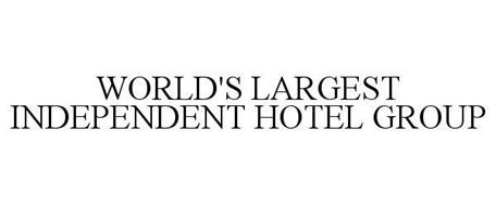 WORLD'S LARGEST INDEPENDENT HOTEL GROUP
