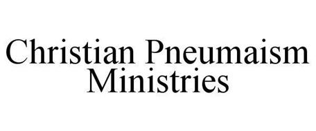 CHRISTIAN PNEUMAISM MINISTRIES