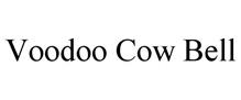 VOODOO COW BELL