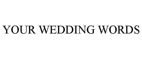 YOUR WEDDING WORDS