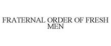 FRATERNAL ORDER OF FRESH MEN