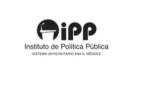 IPP INSTITUTO DE POLITICA PUBLICA SISTEMA UNIVERSITARIO ANA G. MENDEZ