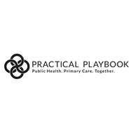 PRACTICAL PLAYBOOK PUBLIC HEALTH. PRIMARY CARE. TOGETHER.