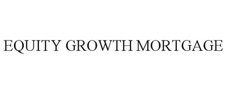 EQUITY GROWTH MORTGAGE