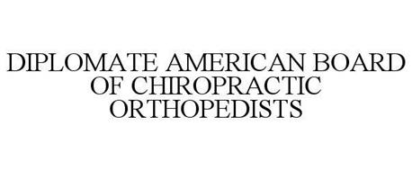 DIPLOMATE AMERICAN BOARD OF CHIROPRACTIC ORTHOPEDISTS