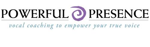 POWERFUL PRESENCE VOCAL COACHING TO EMPOWER YOUR TRUE VOICE