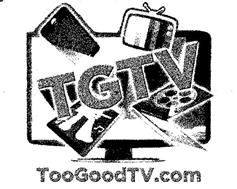 TGTV TOOGOODTV.COM