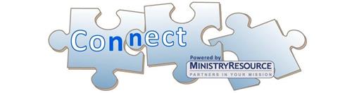 CONNECT POWERED BY MINISTRYRESOURCE PARTNERS IN YOUR MISSION