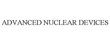 ADVANCED NUCLEAR DEVICES