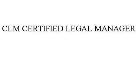 CLM CERTIFIED LEGAL MANAGER
