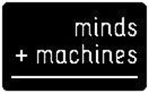 MINDS + MACHINES