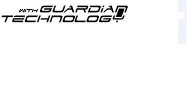 WITH GUARDIAN TECHNOLOGY